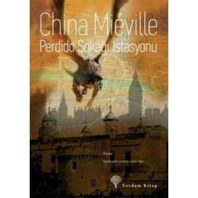 PERDIDO SOKAĞI İSTASYONU - CHINA MIEVILLE