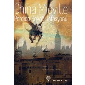 PERDIDO SOKAĞI İSTASYONU - CHINA MIEVILLE