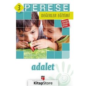 PERESE DEĞERLER EĞITIMI ÖĞRENCI ÇALIŞMA KITABI - ADALET - 3 - ALPASLAN DURMUŞ;HALIL EKŞI;HATICE IŞILAK DURMUŞ;MUSTAFA OTRAR;NERIMAN KARATEKIN;PINAR KOÇ YILDIRIM