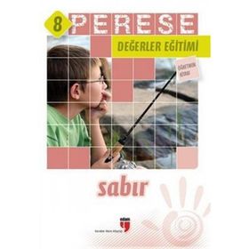 Perese Değerler Eğitimi Öğretmen Kitabı 8 - Sabır - Alpaslan Durmuş;Halil Ekşi;Hatice Işılak Durmuş;Mustafa Otrar;Neriman Karatekin;Pınar Koç Yıldırım