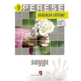 Perese Değerler Eğitimi Öğretmen Kitabı 9 - Saygı - Alpaslan Durmuş;Halil Ekşi;Hatice Işılak Durmuş;Mustafa Otrar;Neriman Karatekin;Pınar Koç Yıldırım