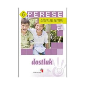 PERESE DEĞERLER EĞITIMI ÖĞRETMEN KITABI - DOSTLUK - 6 - ALPASLAN DURMUŞ;HALIL EKŞI;HATICE IŞILAK DURMUŞ;MUSTAFA OTRAR;NERIMAN KARATEKIN;PINAR KOÇ YILDIRIM