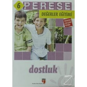 PERESE DEĞERLER EĞITIMI ÖĞRETMEN KITABI - DOSTLUK - 6 - ALPASLAN DURMUŞ;HALIL EKŞI;HATICE IŞILAK DURMUŞ;MUSTAFA OTRAR;NERIMAN KARATEKIN;PINAR KOÇ YILDIRIM