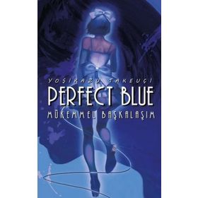 Perfect Blue - Mükemmel Başkalaşım - Yoşikazu Takeuçi - Komikşeyler Yayıncılık