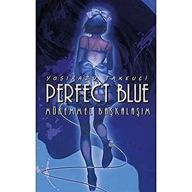 Perfect Blue - Mükemmel Başkalaşım - Yoşikazu Takeuçi - Komikşeyler Yayıncılık