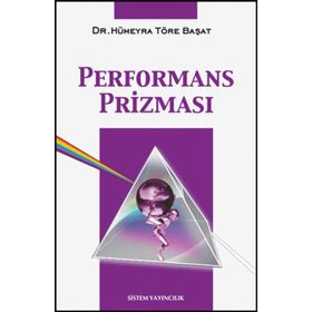 PERFORMANS PRİZMASI - HÜMEYRA TÖRE BAŞAT