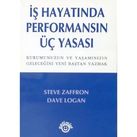 PERFORMANSIN ÜÇ YASASI - STEVE ZAFFRON;DAVE LOGAN