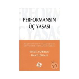 PERFORMANSIN ÜÇ YASASI - STEVE ZAFFRON;DAVE LOGAN