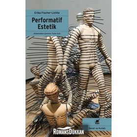 Performatif Estetik - Erika Fischer-Lichte