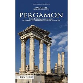 Pergamon Tarih Öncesinden Günümüze Antik Kent ve Çevresindeki Kültür Varlıkları Sema Gülsün Doğan