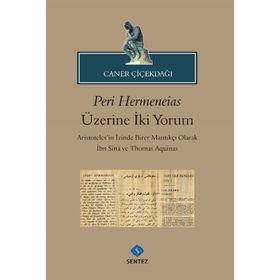 Peri Hermeneias Üzerine İki Yorum - Caner Çiçekdağı