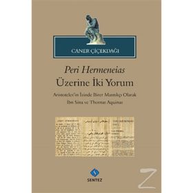 Peri Hermeneias Üzerine İki Yorum - Caner Çiçekdağı