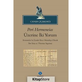 Peri Hermeneias Üzerine İki Yorum - Caner Çiçekdağı