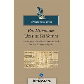 Peri Hermeneias Üzerine İki Yorum - Caner Çiçekdağı