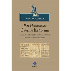 Peri Hermeneias Üzerine İki Yorum - Caner Çiçekdağı