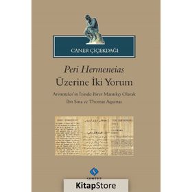 Peri Hermeneias Üzerine İki Yorum - İbni Sina - Thomas Aquinas