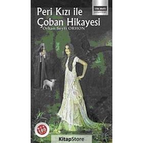PERI KIZI İLE ÇOBAN HIKAYESI - ORHAN SEYFI ORHON
