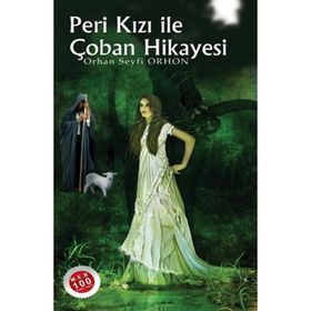 PERI KIZI İLE ÇOBAN HIKAYESI - ORHAN SEYFI ORHON