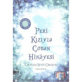 Peri Kızıyla Çoban Hikayesi Toplu Şiirler - Orhan Seyfi Orhon