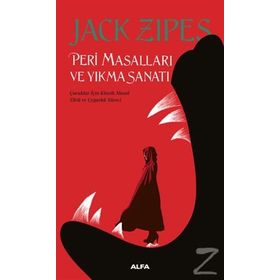 Peri Masalları ve Yıkma Sanatı - Jack Zipes