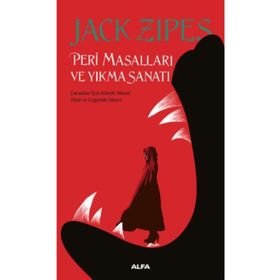 Peri Masalları ve Yıkma Sanatı - Jack Zipes