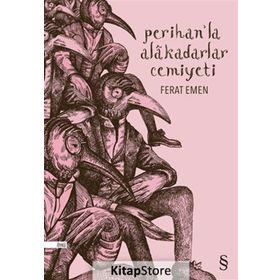 Perihan'la Alakadarlar Cemiyeti - Ferat Emen