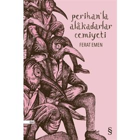 Perihan'la Alakadarlar Cemiyeti - Ferat Emen