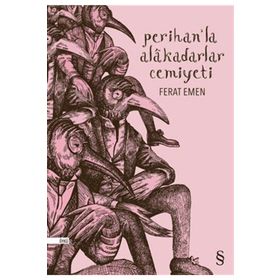 Perihan'la Alakadarlar Cemiyeti - Ferat Emen