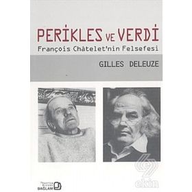 PERIKLES VE VERDI FRANÇOIS CHATELET'IN FELSEFESI - GENEL