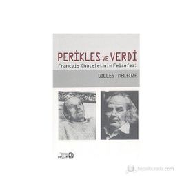 PERIKLES VE VERDI FRANÇOIS CHATELET'IN FELSEFESI - GENEL