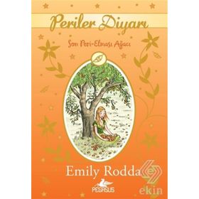Periler Diyarı 4 - Son Peri Elması Ağacı - Emily Rodda