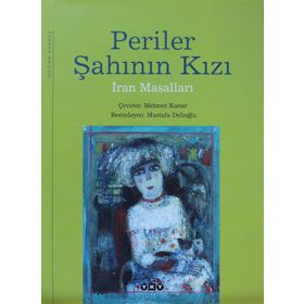 PERILER ŞAHININ KIZI İRAN MASALLARI - MEHMET KANAR