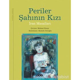 PERILER ŞAHININ KIZI İRAN MASALLARI - MEHMET KANAR