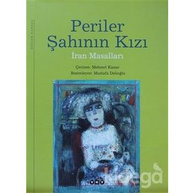 PERILER ŞAHININ KIZI İRAN MASALLARI - MEHMET KANAR