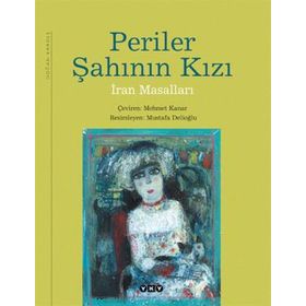 PERILER ŞAHININ KIZI İRAN MASALLARI - MEHMET KANAR