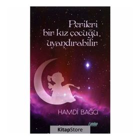 Perileri Bir Kız Çocuğu Uyandırabilir - Hamdi Bağcı