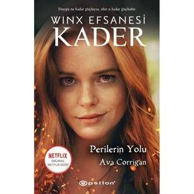 Perilerin Yolu - Winx Efsanesi Kader (Ciltli) - Epsilon Yayınları