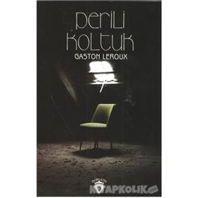 Perili Koltuk Gaston Leroux