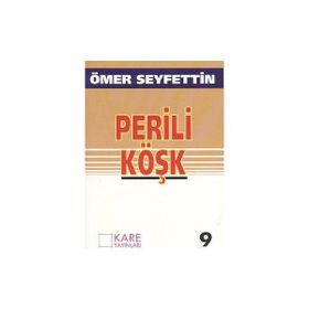 PERILI KÖŞK - ÖMER SEYFETTIN (ISBN:9789752102484)