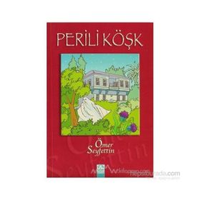 PERILI KÖŞK - ÖMER SEYFETTIN (ISBN:9789752102484)