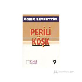 PERILI KÖŞK - ÖMER SEYFETTIN (ISBN:9789752102484)