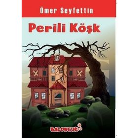 PERILI KÖŞK - ÖMER SEYFETTIN (ISBN:9799758980481)