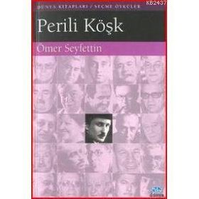 PERILI KÖŞK - ÖMER SEYFETTIN