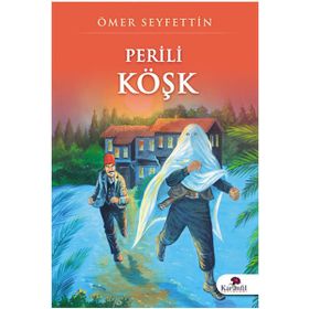 PERILI KÖŞK - ÖMER SEYFETTIN