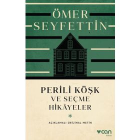 Perili Köşk ve Seçme Hikayeler - Ömer Seyfettin