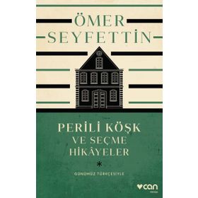 Perili Köşk ve Seçme Hikayeler - Ömer Seyfettin