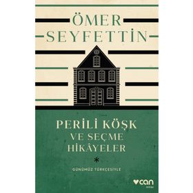 Perili Köşk ve Seçme Hikayeler - Ömer Seyfettin