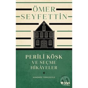 Perili Köşk ve Seçme Hikayeler - Ömer Seyfettin