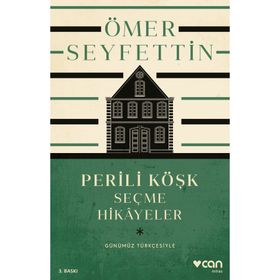 Perili Köşk ve Seçme Hikâyeler Günümüz Türkçesiyle - Ömer Seyfettin