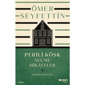Perili Köşk ve Seçme Hikâyeler Günümüz Türkçesiyle - Ömer Seyfettin